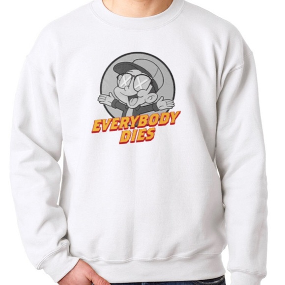 Everybody Dies Sweatshirt for Man and Woman - Picture 1 of 1